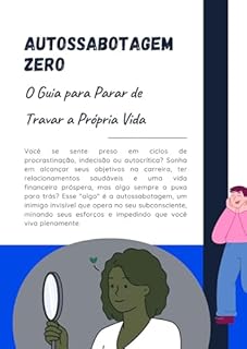 Livro Autossabotagem Zero: O Guia para Parar de Travar a Própria Vida