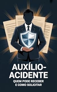 Livro Auxílio-Acidente: Quem Pode Receber e Como Solicitar
