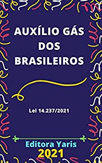 Livro Auxílio Gás dos Brasileiros – Lei 14.237/2021: Atualizado - 2021