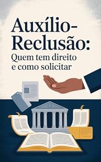 Livro Auxílio-Reclusão: Quem Tem Direito e Como Solicitar