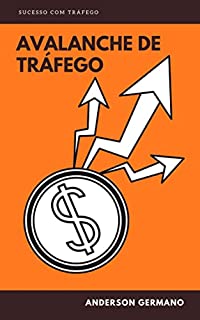 Livro Avalanche de Tráfego: Dicas essenciais para lucrar com tráfego n seu site