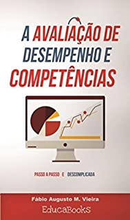 Livro Avaliação de desempenho e competências: Passo a passo e descomplicada