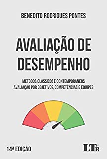 Avaliação de Desempenho - Métodos Clássicos e Contemporâneos: Avaliação por Objetivos, Competências e Equipes