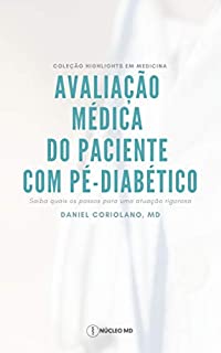 Avaliação médica do paciente com pé-diabético: Saiba quais os passos para uma atuação rigorosa