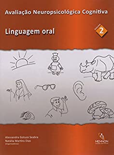 Livro Avaliação Neuropsicológica Cognitiva: Linguagem oral