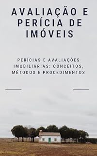 Livro Avaliação e Perícia de Imóveis: Perícias e Avaliações Imobiliárias: Conceitos, Métodos e Procedimentos