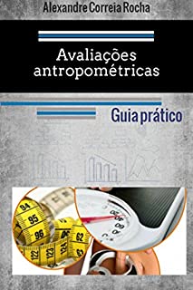 Avaliações antropométricas: Guia prático