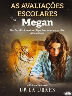 Livro As avaliações escolares da Megan: Um Guia Espiritual, um Tigre Fantasma e uma Mãe Assustadora!