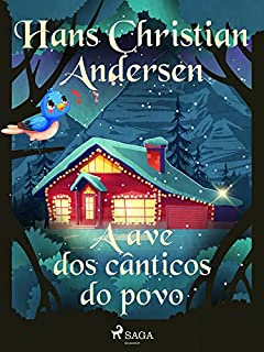 Livro A ave dos cânticos do povo (Os Contos de Hans Christian Andersen)
