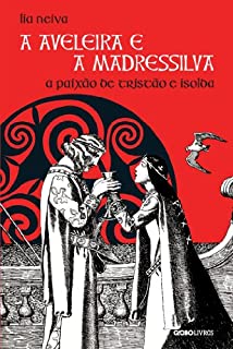 Livro A aveleira e a madressilva - A paixão de Tristão e Isolda
