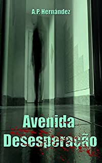 Livro Avenida Desesperação: Um livro de mistério, intriga e suspense. Um encontro com a vida após a morte
