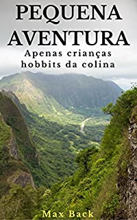 Pequena Aventura: Apenas crianças hobbits da colina