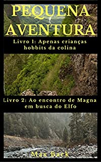 Livro Pequena Aventura: Apenas crianças hobbits da colina & Ao encontro de Magna, em busca do Elfo (Volume Duplo)