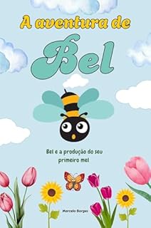 Livro A aventura de Bel: Bel e a produção do seu primeiro mel