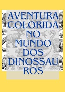 Livro Aventura Colorida no Mundo dos Dinossauros: PAGINAS PARA COLORIR