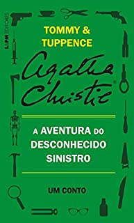 Livro A aventura do desconhecido sinistro: Um conto de Tommy e Tuppence