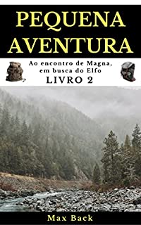 Livro Pequena Aventura: Ao encontro de Magna, em busca do Elfo