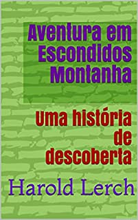 Livro Aventura em Escondidos Montanha: Uma história de descoberta (Crianças e adolescentes Livro 2)