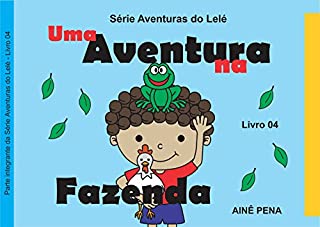 Livro Uma Aventura na Fazenda (Aventuras do Lelé Livro 4)