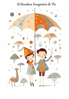 Livro A Aventura Imaginária da Tia: As Aventuras Encantadas da Titia: Explorando o Mundo Imaginário