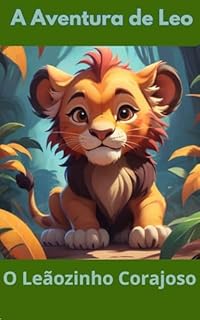 Livro A aventura de Leo: O Leãozinho corajoso