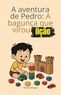 Livro A aventura de Pedrinho: A bagunça que virou lição: Livro educativo infantil (MB Infantil 12)