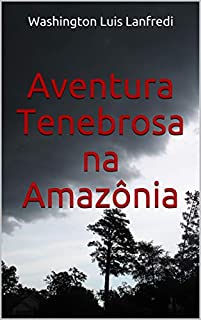 Livro Aventura Tenebrosa na Amazônia