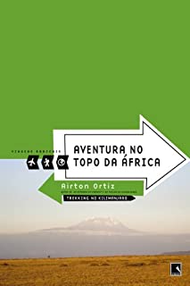 Livro Aventura no topo da África - Viagens radicais: Trekking no Kilimanjaro