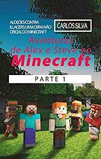 Livro Aventuras de Alex e Steve no Minecraft Parte 1: Aldeões contra Illagers: Uma Obra Não Oficial do Minecraft