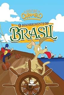 As aventuras de Caramelo: O descobrimento do Brasil, vol. I