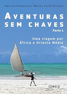 Livro Aventuras Sem Chaves, parte 1 : Uma viagem por África e Oriente Médio
