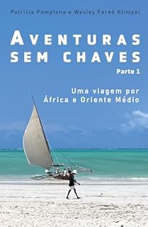 Aventuras Sem Chaves - Parte 1: Uma Viagem por África e Oriente Médio