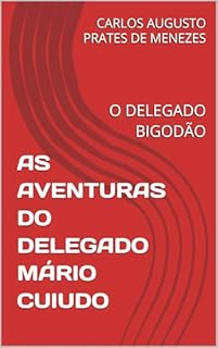 Livro AS AVENTURAS DO DELEGADO MÁRIO CUIUDO: O DELEGADO BIGODÃO