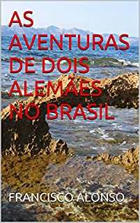 Livro AS AVENTURAS DE DOIS ALEMÃES NO BRASIL