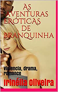Livro As aventuras ERÓTICAS de Branquinha: Violencia, drama, romance