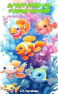 Aventuras no fundo do mar. Em busca do recife de ouro: Um divertido livro de peixes para crianças