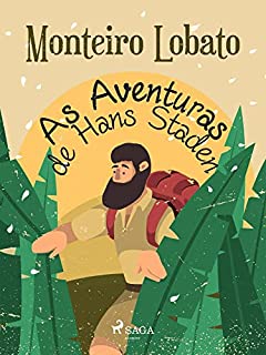 Livro As Aventuras de Hans Staden (Coleção Sítio do Picapau Amarelo Livro 14)