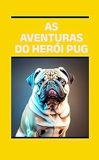 Livro As Aventuras do Herói PUG: As aventuras de PIP