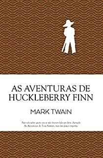 As Aventuras de Huckleberry Finn (Clássicos Guerra e Paz Livro 1)