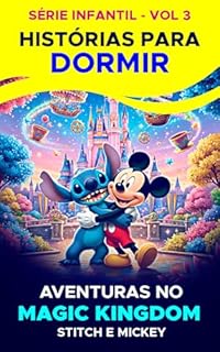Aventuras no Magic Kingdom Stitch e Mickey: Série Infantil - Histórias para dormir - Volume 3