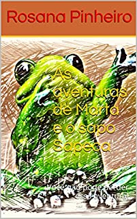 Livro As aventuras de Marta e o sapo Sapeca: Você não pode perder essa aventura!