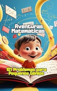 Livro Aventuras Matemáticas: 101 Problemas para Pequenos Gênios