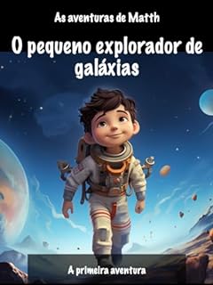 Livro As aventuras de Matth - O pequeno explorador de galáxias