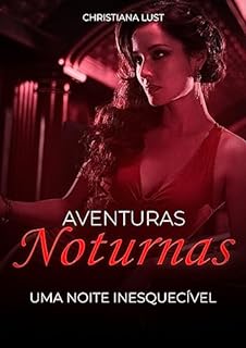 Aventuras Noturnas: Uma Noite Inesquecível