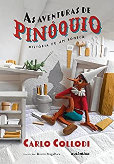 Livro As aventuras de Pinóquio: Texto integral - Clássicos Autêntica