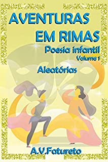 AVENTURAS EM RIMAS: Poesia Infantil - Volume 1