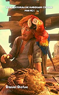 AS AVENTURAS DE ROBINSON CRUSOE PARTE 1