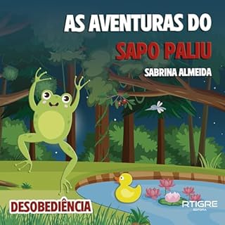 Livro As Aventuras do Sapo Paliu: DESOBEDIÊNCIA
