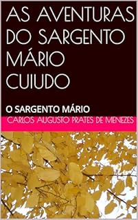 Livro AS AVENTURAS DO SARGENTO MÁRIO CUIUDO: O SARGENTO MÁRIO