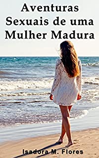 Livro As Aventuras Sexuais de uma Mulher Madura: Contos Eróticos Voyeurismo